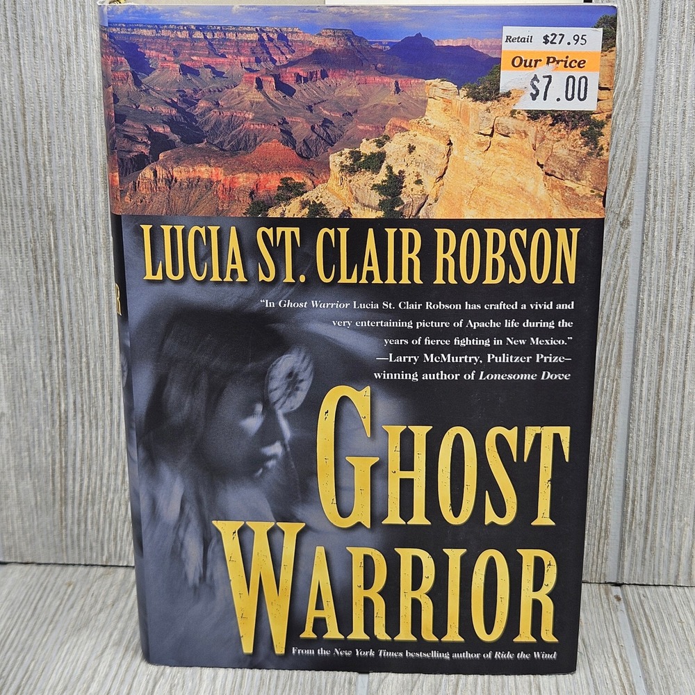 Ghost Warrior Lucia St Clair Robson Hardcover 1st Edition 2002 Apache History